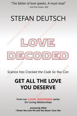 Love Decoded: Getting The Love You Deserve - for Relationships Paperback Thdc Publishing
