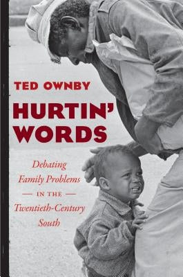 Hurtin' Words: Debating Family Problems in the Twentieth-Century South Paperback University of North Carolina Press