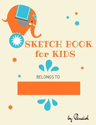 Sketch book for kids: Drawing Pad - 130 pages (8.5x11) - Notebook for Drawing, Writing, Painting, Sketching Blank Paper for Drawing Paperback Lulu.com