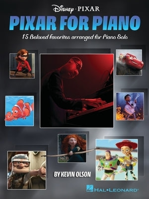 Pixar for Piano: 15 Beloved Favorites Arranged for Piano Solo by Kevin Olson Paperback Hal Leonard Publishing Corporation