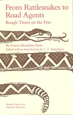 From Rattlesnakes to Road Agents: Rough Times on the Frio Volume 3 Paperback Texas Christian University Press