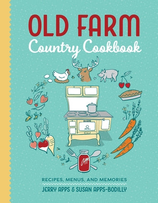 Old Farm Country Cookbook: Recipes, Menus, and Memories Paperback Wisconsin Historical Society Press