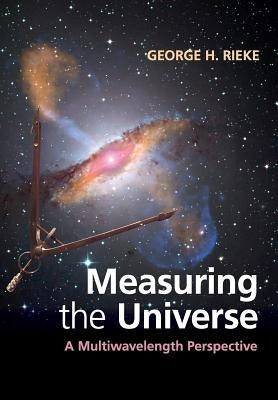Measuring the Universe: A Multiwavelength Perspective Paperback Cambridge University Press