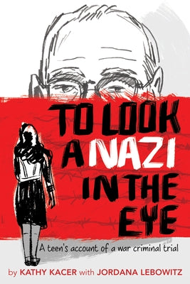 To Look a Nazi in the Eye: A Teen's Account of a War Criminal Trial Paperback Second Story Press