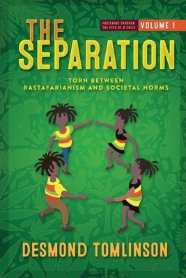 The Separation: Torn Between Rastafarianism and Societal Norms Paperback Mangifera Bloom