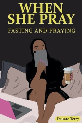 When she Pray: Fasting And Praying Bible Lulu.com