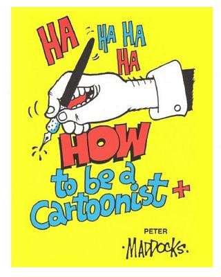 How to be a Cartoonist Paperback Createspace Independent Publishing Platform