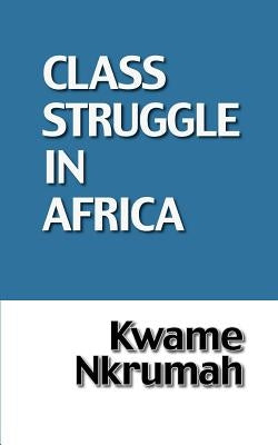 The Class Struggle in Africa Paperback Panaf