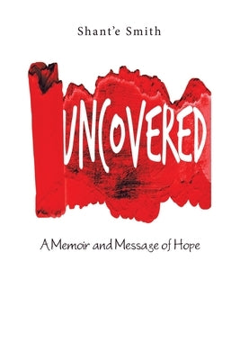 Uncovered: A Memoir and Message of Hope Paperback Trafford Publishing