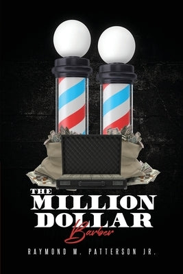 The Million Dollar Barber Paperback Pharmacist LLC