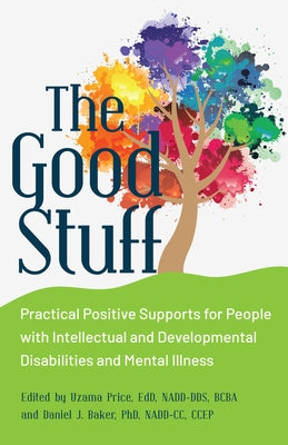 The Good Stuff: Practical Positive Supports for People with Intellectual and Developmental Disabilities and Mental Illness Paperback Nadd