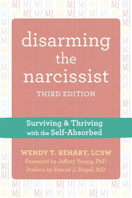 Disarming the Narcissist: Surviving and Thriving with the Self-Absorbed Paperback New Harbinger Publications