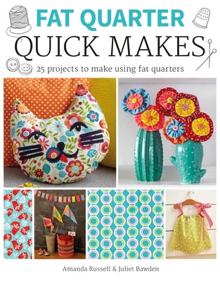 Fat Quarter: Quick Makes Paperback GMC Publications