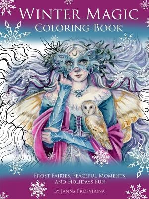 Winter Magic Coloring Book: Frost Fairies, Peaceful Moments and Holidays Fun Paperback Lulu.com
