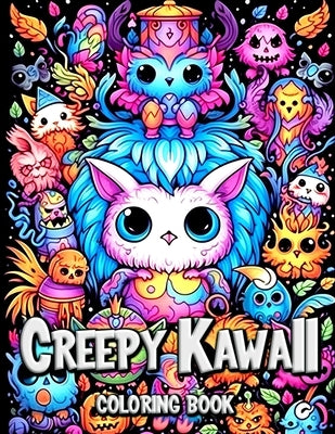 Creepy Kawaii Coloring Book: A Unique Coloring Book Blending Cute and Creepy Paperback Independently Published