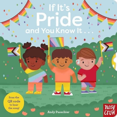 If It's Pride and You Know It . . . Board Book Nosy Crow