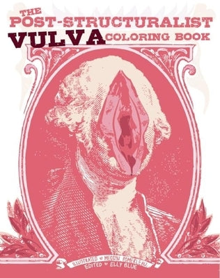 The Post-Structuralist Vulva Coloring Book Paperback Microcosm Publishing