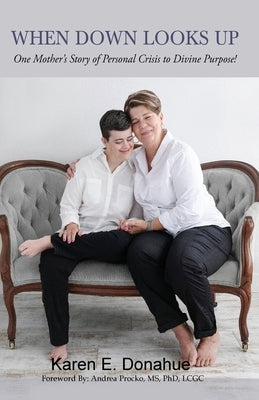 When Down Looks Up Paperback Karen Elaine Donahue