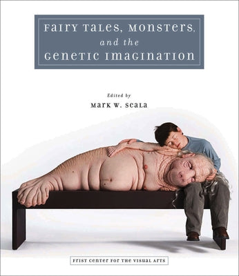 Fairy Tales, Monsters, and the Genetic Imagination Paperback Vanderbilt University Press