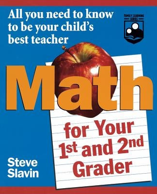 Math for Your First- And Second-Grader: All You Need to Know to Be Your Child's Best Teacher Paperback Jossey-Bass