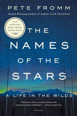 The Names of the Stars: A Life in the Wilds Paperback Picador USA