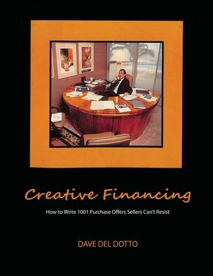 Creative financing: How to write 1001 purchase offers sellers can't resist Paperback Stanford Inversiones Spa