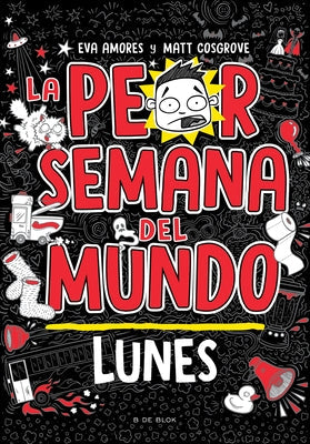 La Peor Semana del Mundo - Lunes / Worst Week Ever! Monday by Crosgrove, Matt