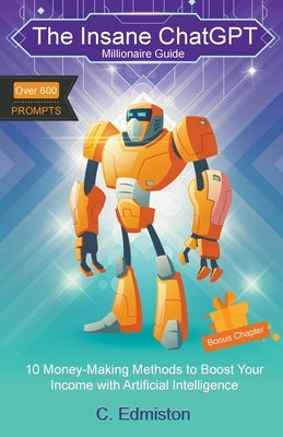 The Insane ChatGPT Millionaire Guide Paperback Internet Assets Ltd