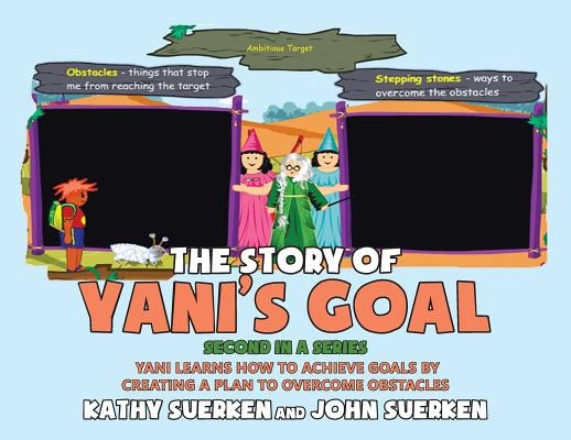 The Story of Yani's Goal: Yani Learns How To Achieve Goals By Creating A Plan To Overcome Obstacles Paperback Page Publishing