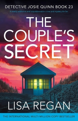 The Couple's Secret: A totally addictive and unputdownable crime and mystery thriller by Regan, Lisa