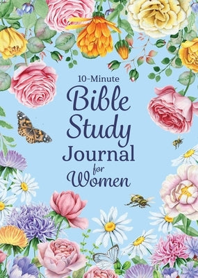 10-Minute Bible Study Journal for Women: Make the Most of Your Scripture Study by Griffin, Chant��