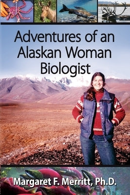 Adventures of an Alaskan Woman Biologist Paperback Rds Publications