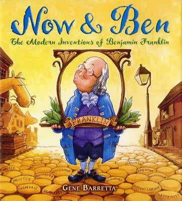Now & Ben: The Modern Inventions of Benjamin Franklin Paperback Square Fish