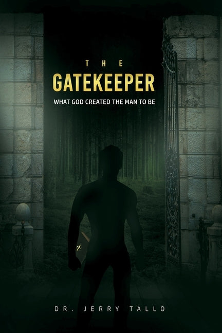 The Gatekeeper: What God Created the Man to Be Paperback Christian Faith