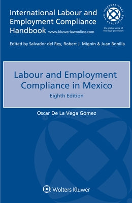 Labour and Employment Compliance in Mexico by Vega Gómez, Oscar de la
