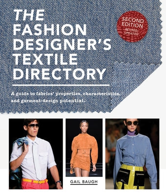 The Fashion Designer's Textile Directory: A Guide to Fabrics' Properties, Characteristics, and Garment-Design Potential Paperback Sourcebooks