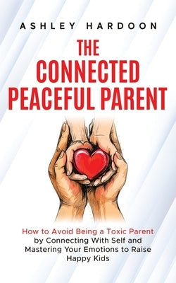 The Connected Peaceful Parent Paperback Dream Books