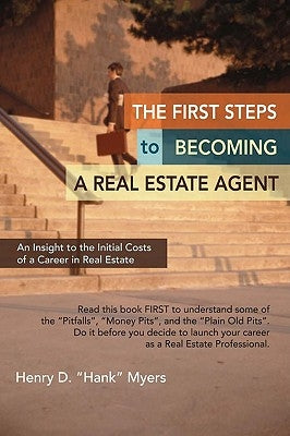 The First Steps to Becoming a Real Estate Agent: An Insight to the Initial Costs of a Career in Real Estate Paperback iUniverse
