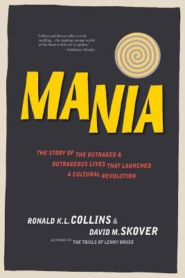 Mania: The Story of the Outraged & Outrageous Lives That Launched a Cultural Revolution Paperback Top Five Books, LLC