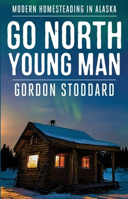 Go North, Young Man Paperback Pathfinder Books