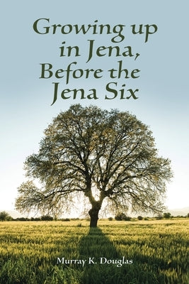 Growing up in Jena, Before the Jena Six Paperback Authorhouse