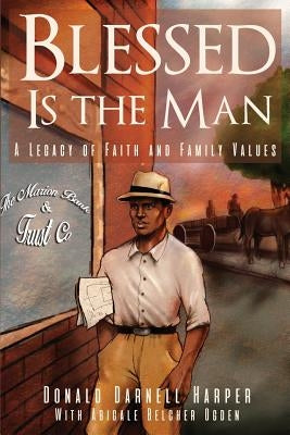 Blessed Is the Man: A Legacy of Faith and Family Values Paperback Baptist Courier