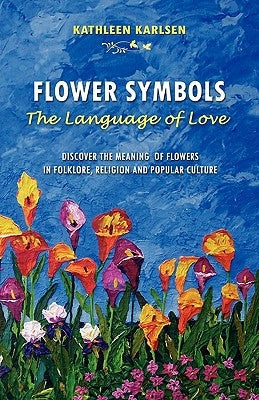 Flower Symbols: The Language of Love Paperback Anahata Publications