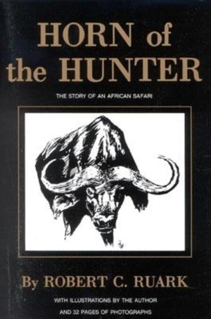 Horn of the Hunter: The Story of an African Safari Paperback Safari Press
