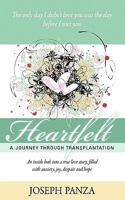 Heartfelt: A Journey Through Transplantation Paperback iUniverse