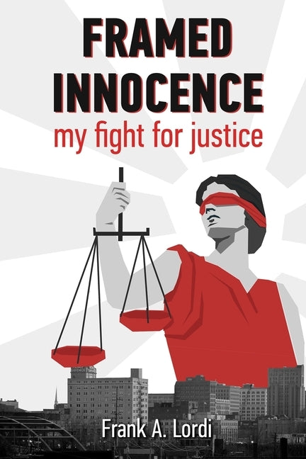 Framed Innocence: My Fight for Justice Paperback Independently Published