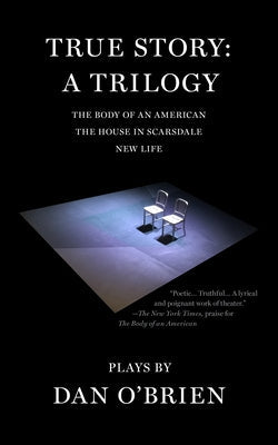 True Story: A Trilogy Paperback Dalkey Archive Press