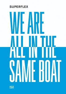 Superflex: We Are All in the Same Boat Paperback Hatje Cantz