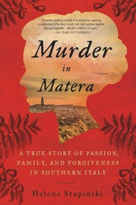 Murder in Matera: A True Story of Passion, Family, and Forgiveness in Southern Italy Paperback Dey Street Books