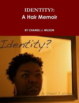 Identity?: A Hair Memoir Paperback Lulu.com